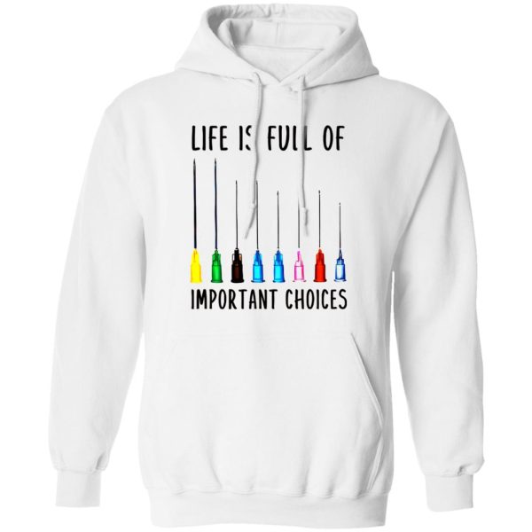 Life Is Full Of Important Option Colorful Syringe Needles for Nurse Doctor Shirt