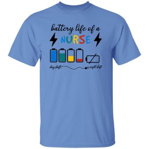 Battery Life Of A Nurse Day Shift Night Shift Shirt