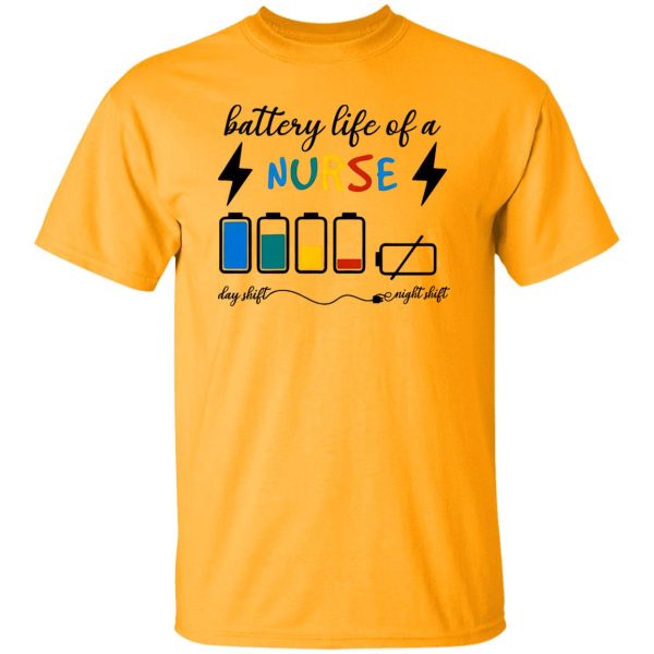 Battery Life Of A Nurse Day Shift Night Shift Shirt