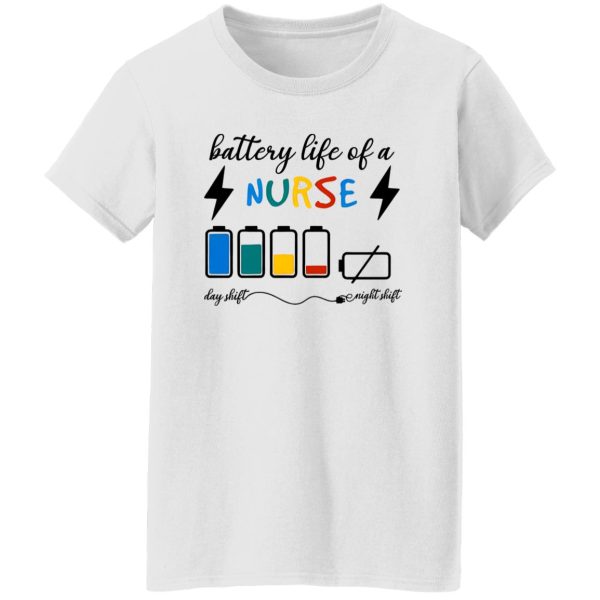 Battery Life Of A Nurse Day Shift Night Shift Shirt