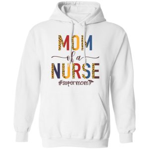 Mom Of A Nurse Supermom Shirt