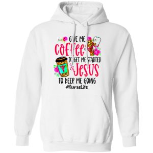 Leopard Give Me Coffee To Get Me Started & Jesus To Keep Me Going #NurseLife Shirt