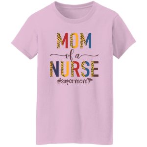 Mom Of A Nurse Supermom Shirt