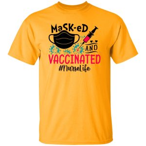 Masked And Vaccinated Nurselife Shirt