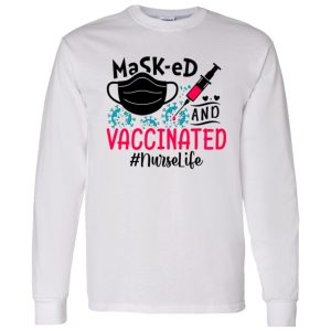 Masked And Vaccinated Nurselife Shirt