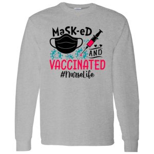 Masked And Vaccinated Nurselife Shirt