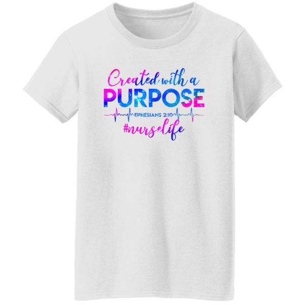 Created With A Purpose #nurselife Shirt