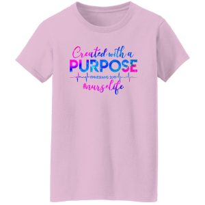 Created With A Purpose #nurselife Shirt