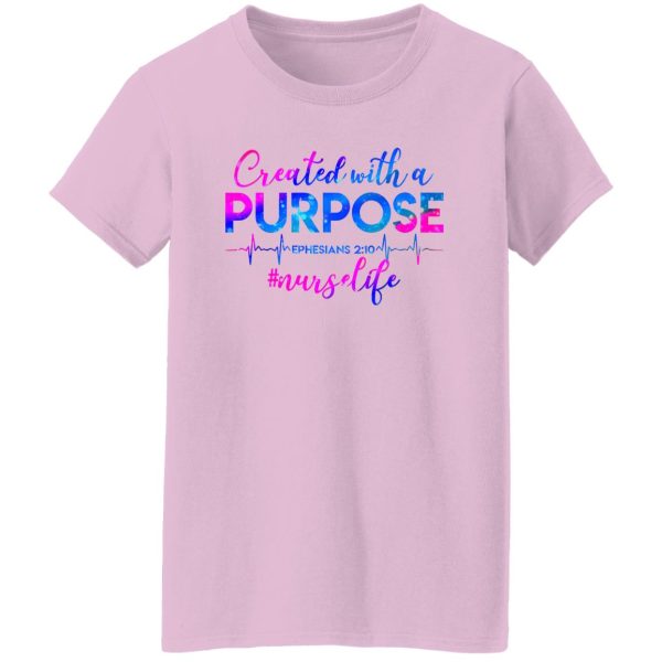 Created With A Purpose #nurselife Shirt