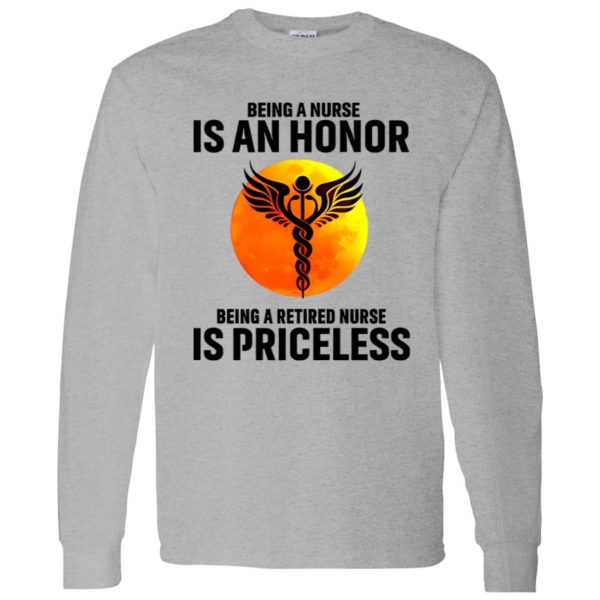 Medical Symbol Being A Nurse Is An Honor Being A Retired Nurse Is Priceless Shirt