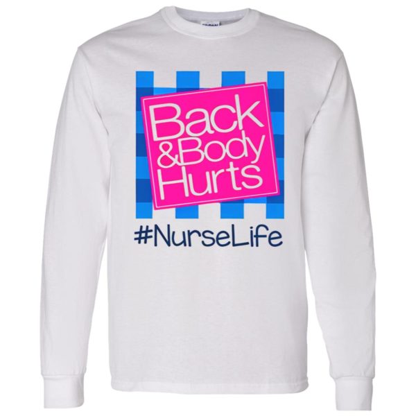 Back And Body Hurts Nurselife Shirt