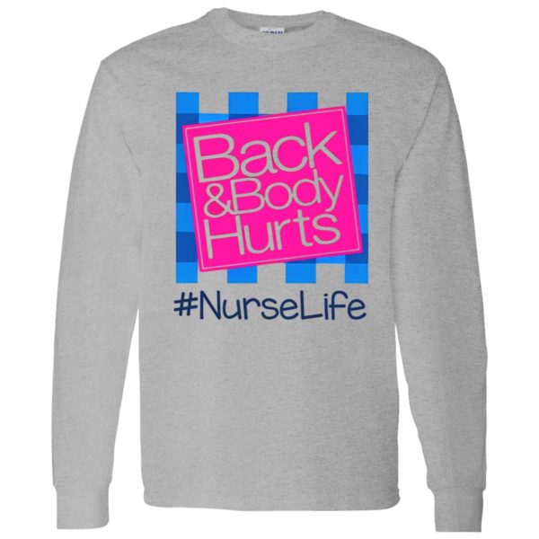 Back And Body Hurts Nurselife Shirt