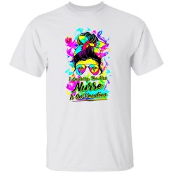 I Am Sorry The Nice Nurse Is On Vacation Woman With Headband And Glasses Shirt