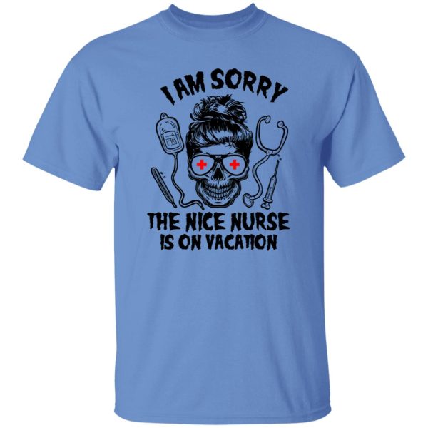 I Am Sorry The Nice Nurse Is On Vacation Skull V2 Shirt