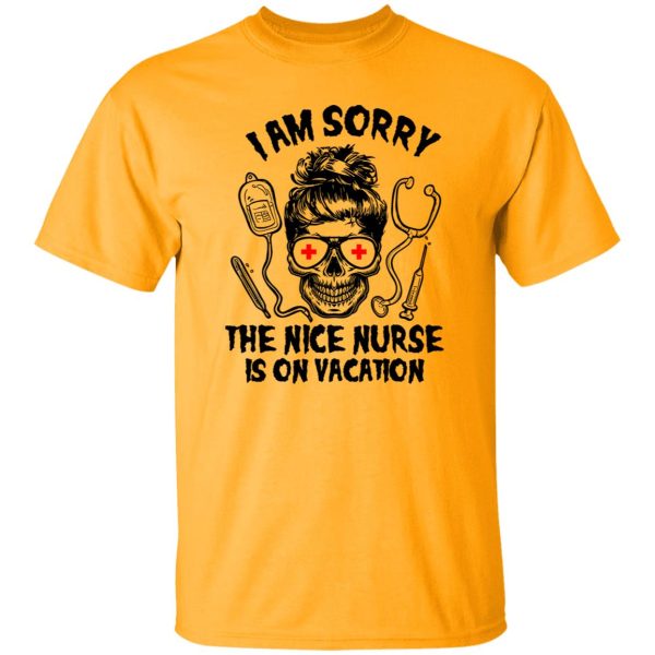 I Am Sorry The Nice Nurse Is On Vacation Skull V2 Shirt