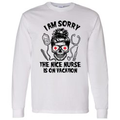 I Am Sorry The Nice Nurse Is On Vacation Skull V2 Shirt
