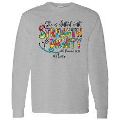 She Is Clothed With Strength And Dignity Nurse Life Nursing Shirt