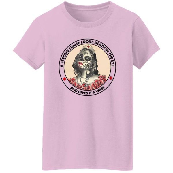 A Strong Nurse Looks Death In The Eye And Gives It A Wink Shirt