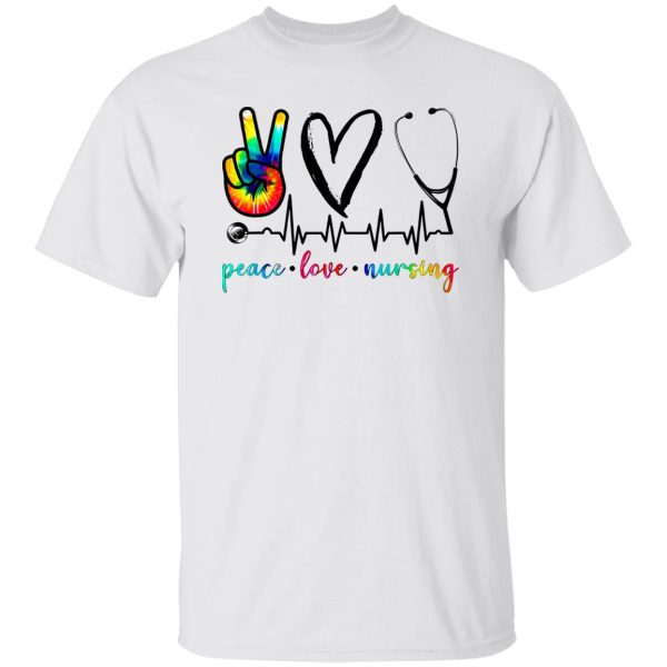 Nurse Shirt, Peace Love Nursing V2 Shirt