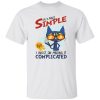 Nurse Cat Life Is Really Simple But I Insist On Making It Complicated Shirt