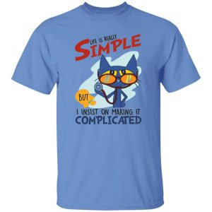 Nurse Cat Life Is Really Simple But I Insist On Making It Complicated Shirt