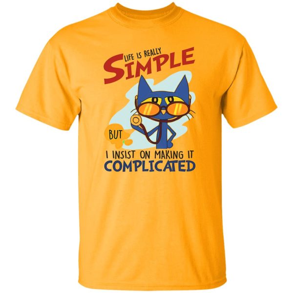 Nurse Cat Life Is Really Simple But I Insist On Making It Complicated Shirt