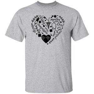 Nurse Heart Caring Empathy Compassion Patience Shirt