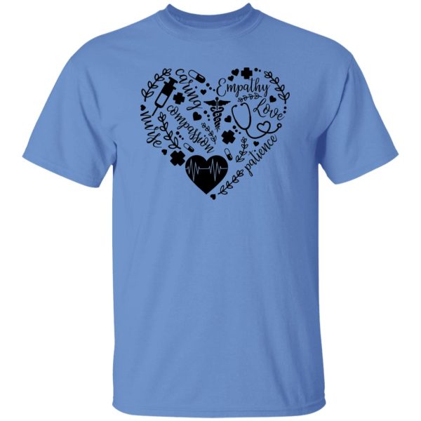 Nurse Heart Caring Empathy Compassion Patience Shirt