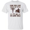 Some Girls Love Nursing And Tattoos It’s Me I’m Some Girls Shirt