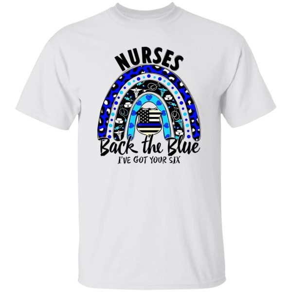 Nurses Back The Blue I’ve Got Your Six Rainbow American Flag Leopard Shirt