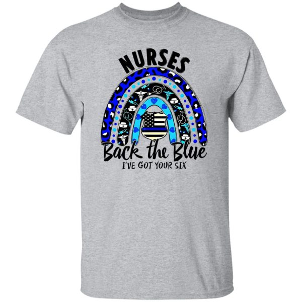 Nurses Back The Blue I’ve Got Your Six Rainbow American Flag Leopard Shirt