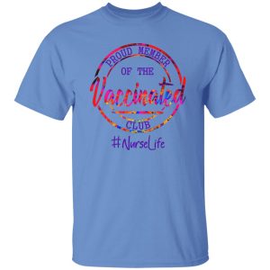 Proud Member Of The Vaccinated Club Nurselife Shirt