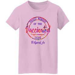 Proud Member Of The Vaccinated Club Nurselife Shirt
