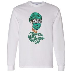 Nurse Forget The Crown This Princess Wears Nursing Cap Shirt