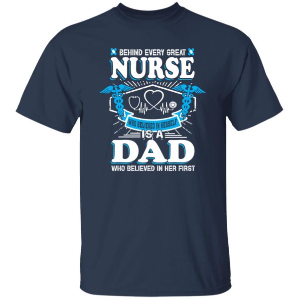 Behind Every Great Nurse Who Believed In Herself Is A Dad Who Believed In Her First Shirt