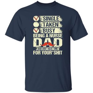 Being A Nurse Dad And Don’t Have Time For Your Shirt