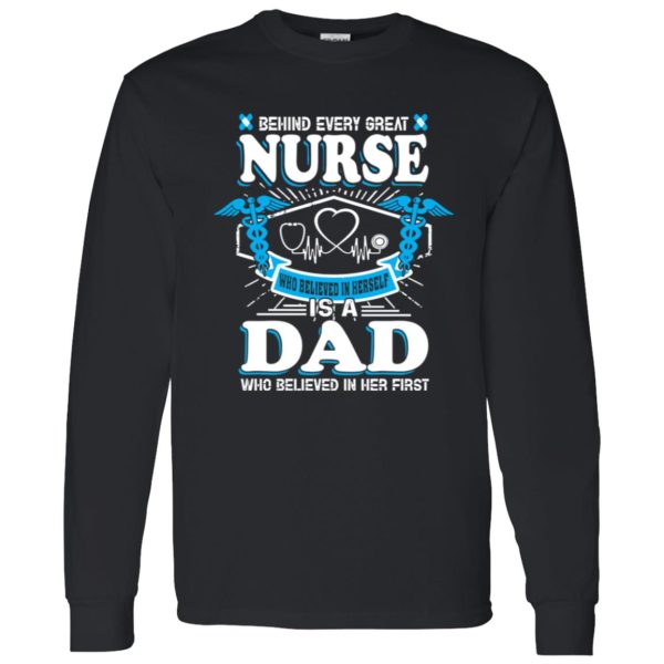 Behind Every Great Nurse Who Believed In Herself Is A Dad Who Believed In Her First Shirt