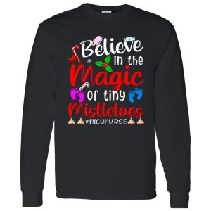 Believe In The Magic Of Tiny Mistletoes Nicu Nurse Shirt