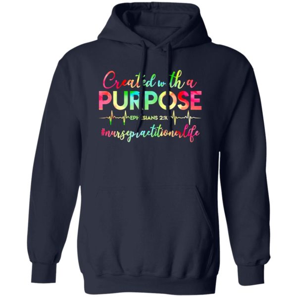 Created With A Purpose Ephesians 210 #Nursepractitinerlife Shirt