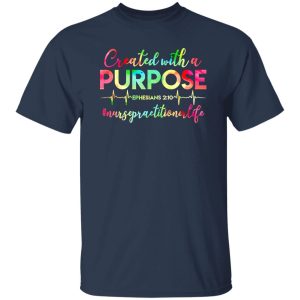 Created With A Purpose Ephesians 210 #Nursepractitinerlife Shirt