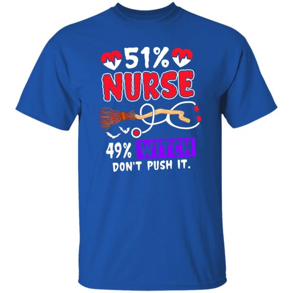 51% Nurse 49% Witch Don’t Push It Shirt