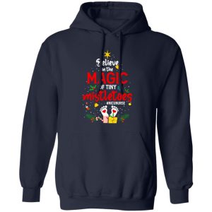 Believe In The Magic Of Tiny Mistletoes Nicu Nurse for Christmas Shirt