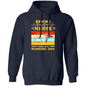 Behind Every Great Nurse There Is A Running Cna Vintage New Version Shirt