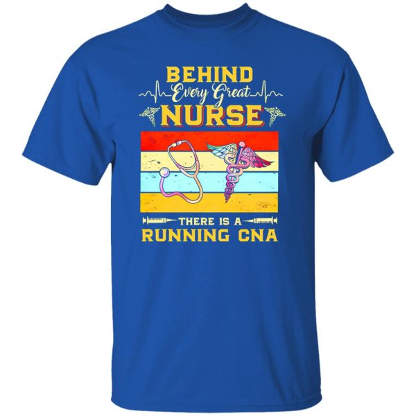 Behind Every Great Nurse There Is A Running Cna Vintage New Version Shirt