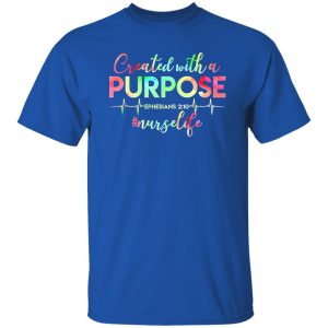 Created With A Purpose Ehesians 210 #Nurselife Shirt