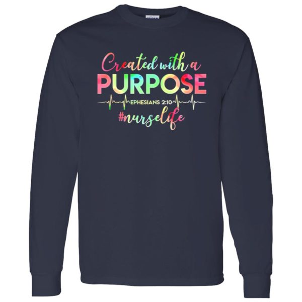 Created With A Purpose Ehesians 210 #Nurselife Shirt