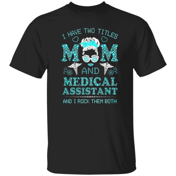 I Have Two Titles Nurse And Dog Mom And I Rock Them Both New Style Shirt