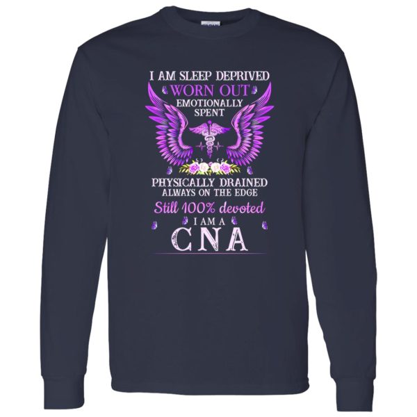 I Am Sleep Deprived Worn Out Emotionally Spent Certified Nursing Assistant Shirt