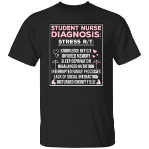 Funny Nursing Diagnosis Shirt, Student Nurse Diagnosis Shirt