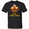 Funny Turkey Nurse Thanksgiving Nursing Shirt